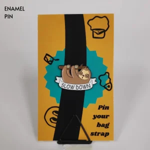Slow Down Sloth Enamel Pin