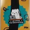 Go Away I'm Introverting White Cat Enamel Pin