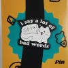 Bad Mouth White Cat Enamel Pin